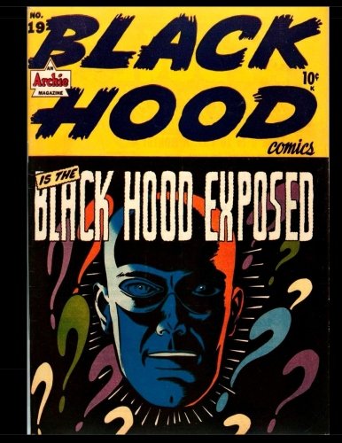 Black Hood Comics #19: Golden Age Superhero Comic 1946 (CreateSpace Independent Publishing Platform)
Black Hood Comics #19: Golden Age Superhero Comic 1946 (CreateSpace Independent Publishing Platform)