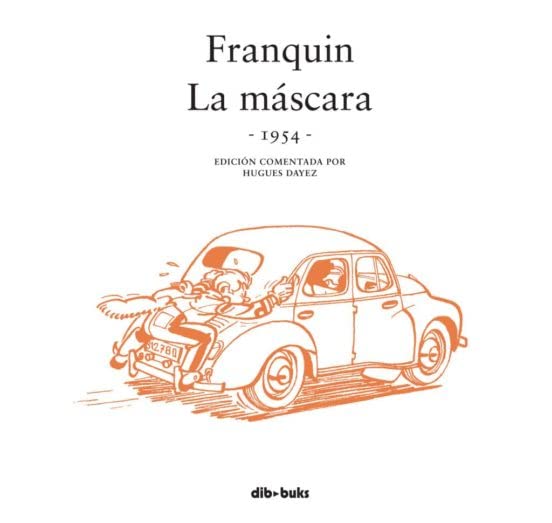 Franquin. La máscara: 1954 (Dibbuks)
Franquin. La máscara: 1954 (Dibbuks)