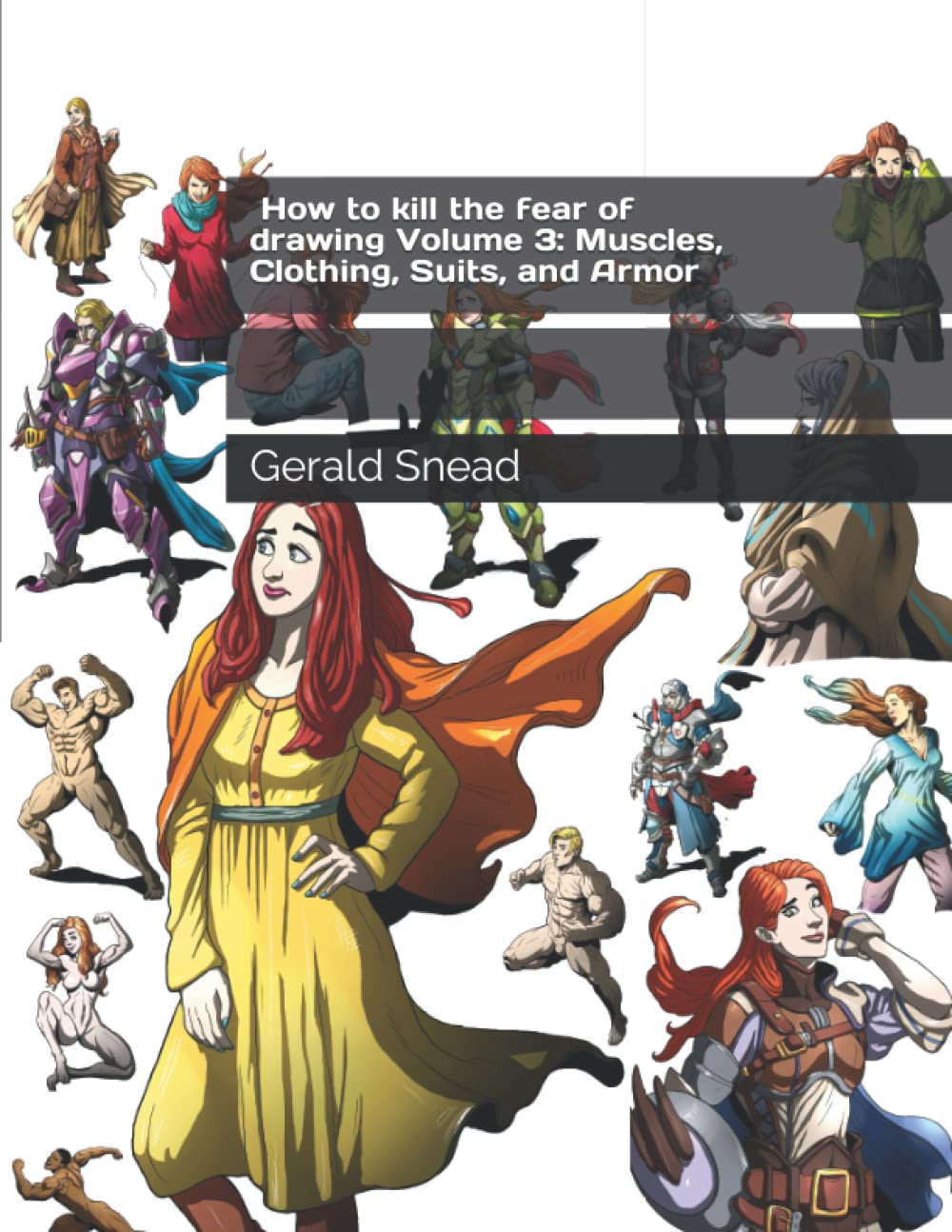 How to kill the fear of drawing Volume 3: Muscles, Clothing, Suits, and Armor (Independently published)
How to kill the fear of drawing Volume 3: Muscles, Clothing, Suits, and Armor (Independently published)