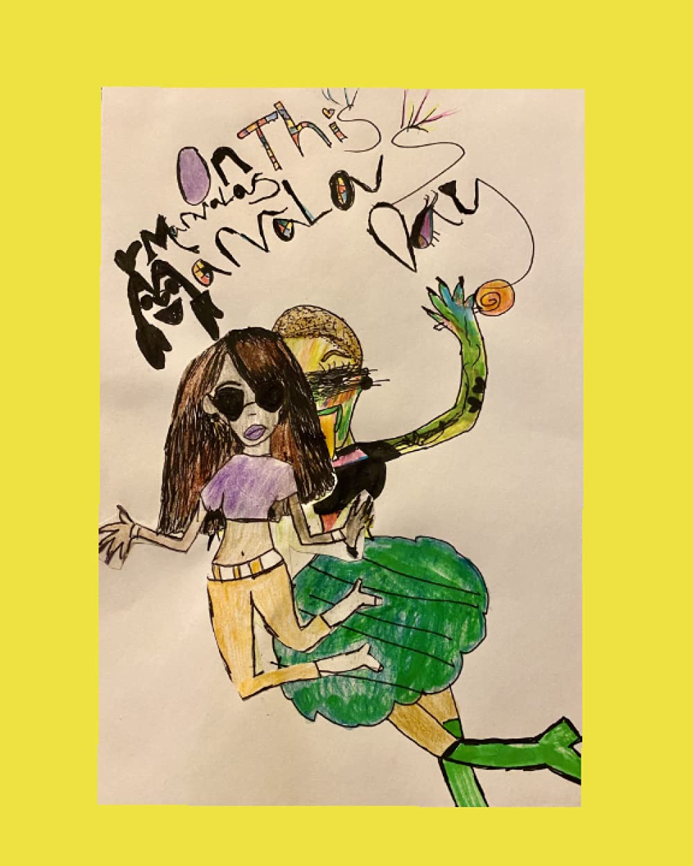 on this marvalous marvalous day (on this marvalous maravalous day) (Independently published)
on this marvalous marvalous day (on this marvalous maravalous day) (Independently published)