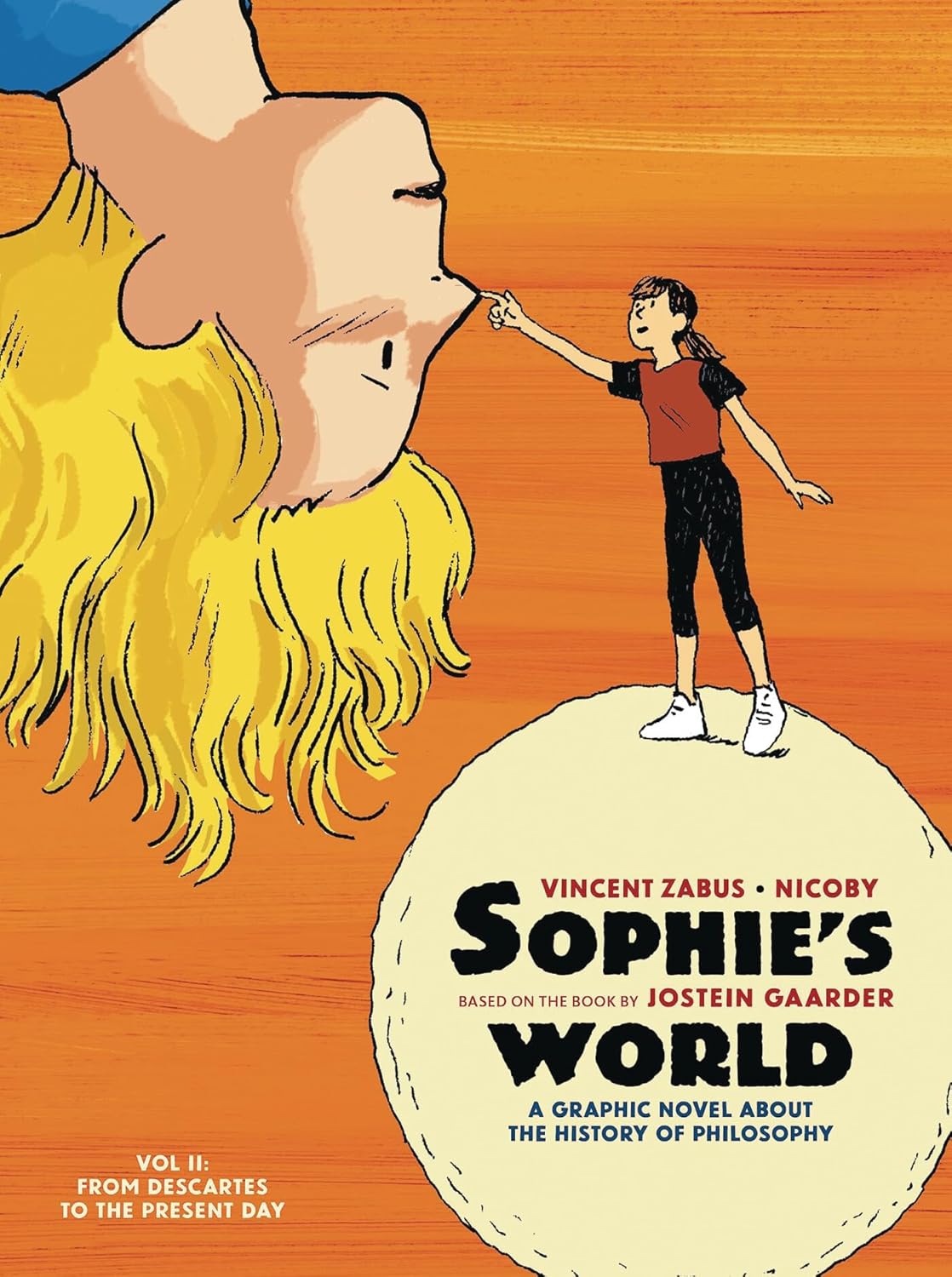 Sophie's World: A Graphic Novel About the History of Philosophy. Vol II: From Descartes to the Present Day (SelfMadeHero)
Sophie's World: A Graphic Novel About the History of Philosophy. Vol II: From Descartes to the Present Day (SelfMadeHero)
