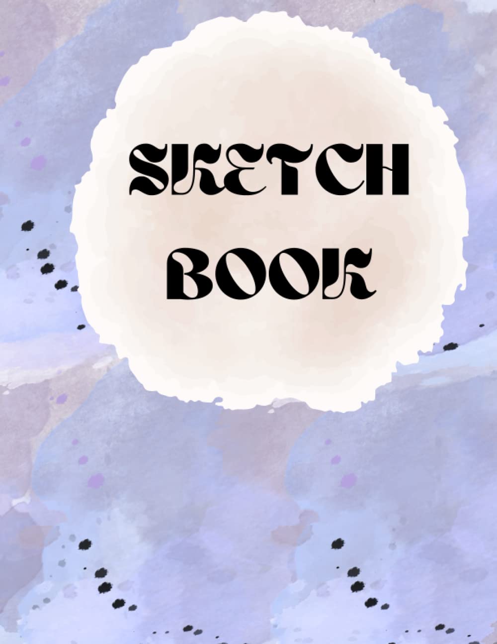 SKETCH BOOOK , FOR DRAWING , WRITING ,DOODLING, COLORING , WRITING (Independently published)
SKETCH BOOOK , FOR DRAWING , WRITING ,DOODLING, COLORING , WRITING (Independently published)
