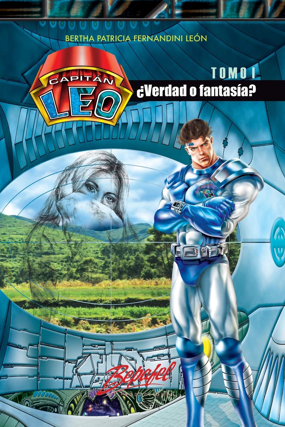 Capitán Leo- ¿Verdad o fantasía: TOMO 1 de 6 (Capitán Leo Novela) (Spanish Edition) (Independently published)
Capitán Leo- ¿Verdad o fantasía: TOMO 1 de 6 (Capitán Leo Novela) (Spanish Edition) (Independently published)