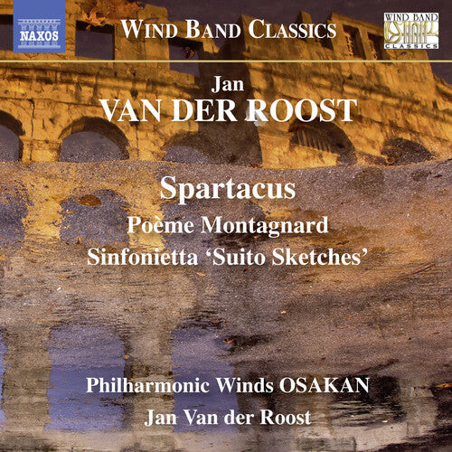 CD диск Van Der Roost / Philharmonic Winds Osakan: Jan Van der Roost: Spartacus - Poeme Montagnard - Sinfonietta 'SuitoSketches'
CD диск Van Der Roost / Philharmonic Winds Osakan: Jan Van der Roost: Spartacus - Poeme Montagnard - Sinfonietta 'SuitoSketches'