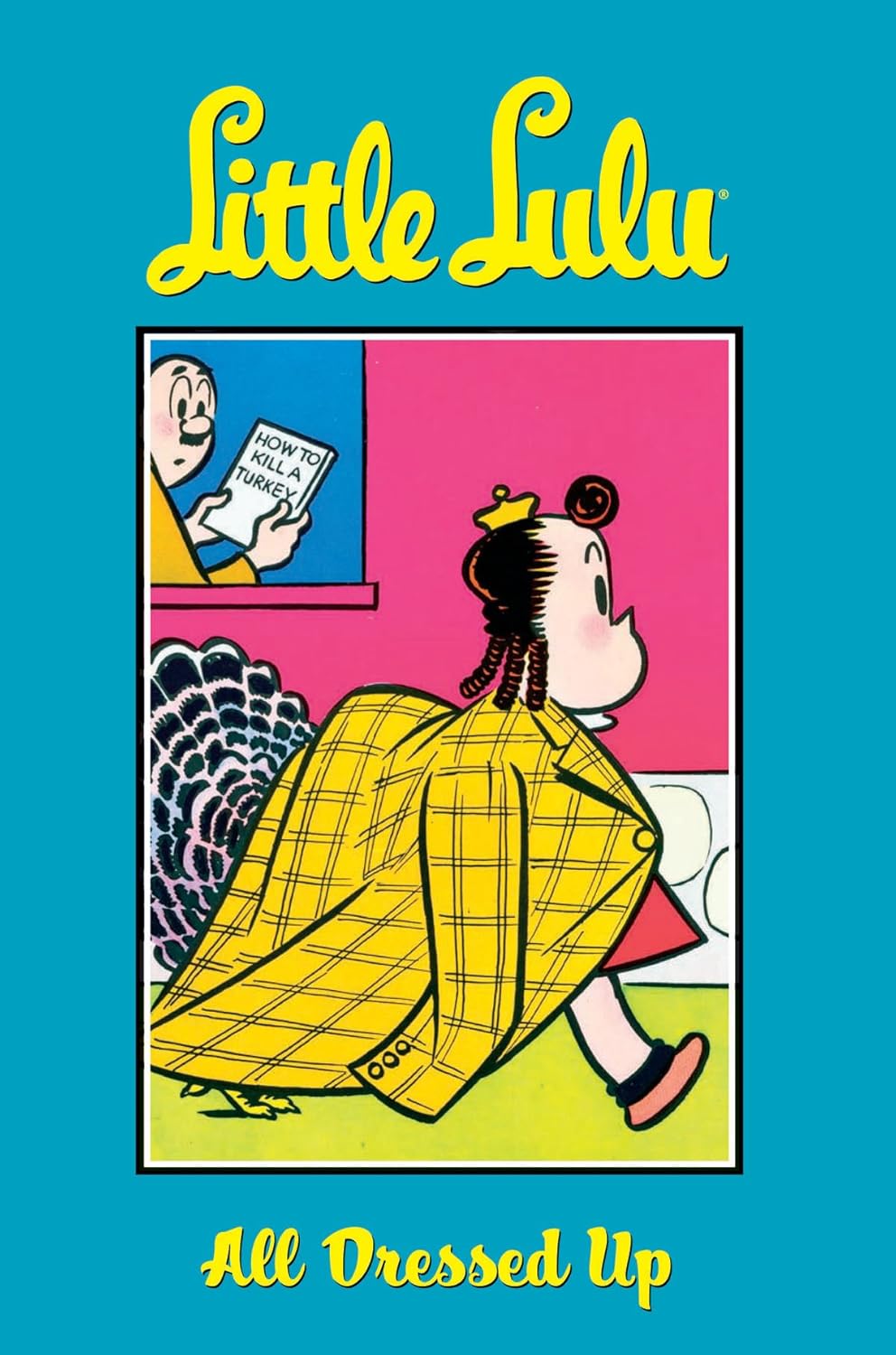 Little Lulu Volume 10: All Dressed Up (Dark Horse)
Little Lulu Volume 10: All Dressed Up (Dark Horse)