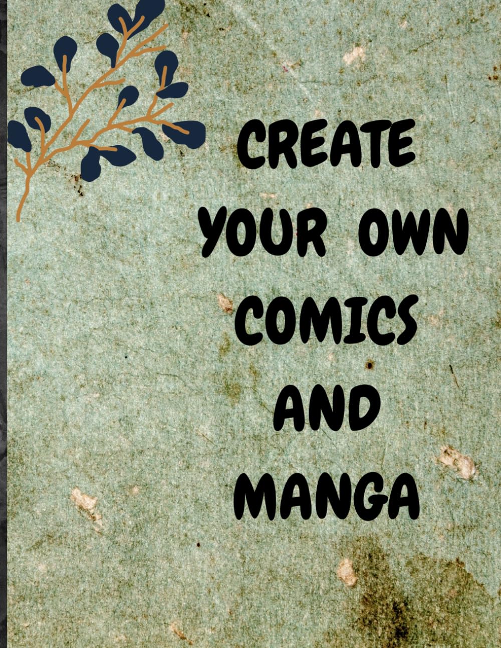 Design Your Own Comics: Show Your Creativity with Variety of Blank Comic Templates - It's Fun for All Age Groups (Independently published)
Design Your Own Comics: Show Your Creativity with Variety of Blank Comic Templates - It's Fun for All Age Groups (Independently published)