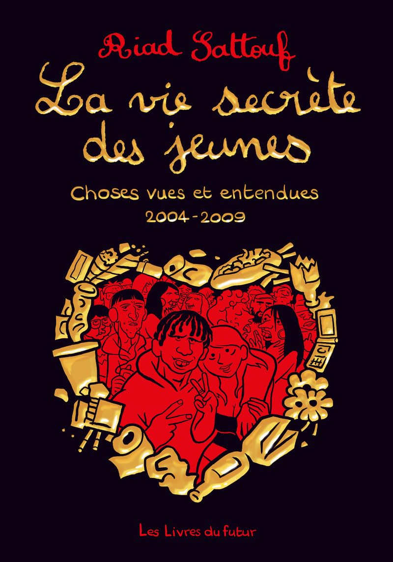 LA VIE SECRETE DES JEUNES - Choses vues et entendues 2004 - 2009 - Tome 01 (01) (LIVRES DU FUTUR)
LA VIE SECRETE DES JEUNES - Choses vues et entendues 2004 - 2009 - Tome 01 (01) (LIVRES DU FUTUR)