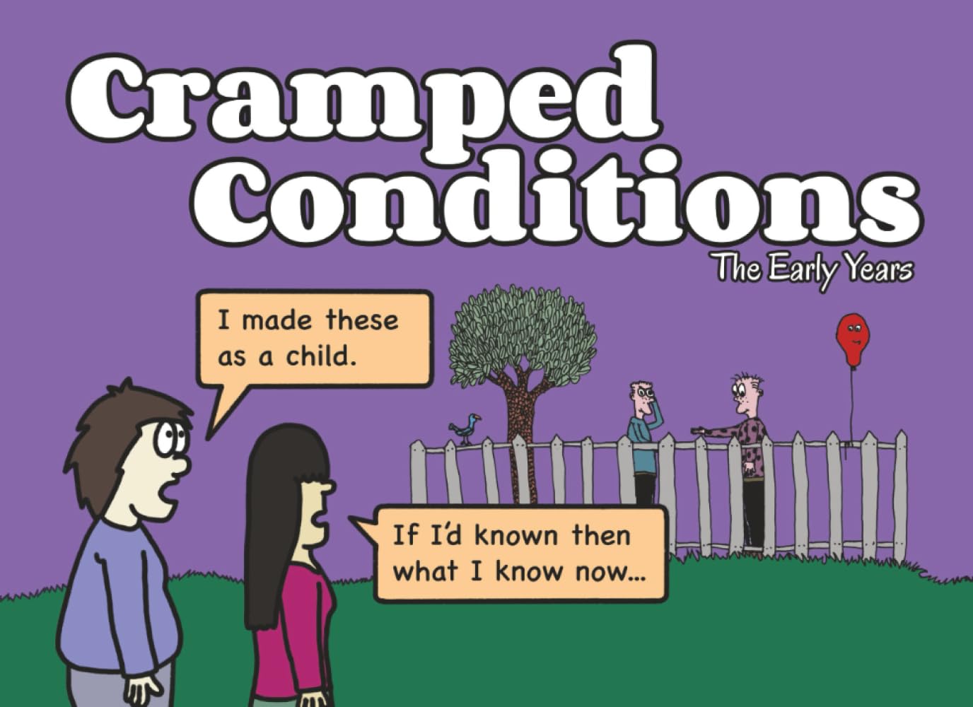 Cramped Conditions: The Early Years (Independently published)
Cramped Conditions: The Early Years (Independently published)