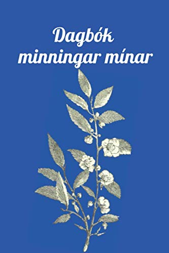 Dagbók minningar mínar: 150 blaðsíðna dagbók fyrir minningar mínar (Icelandic Edition) (Independently published)
Dagbók minningar mínar: 150 blaðsíðna dagbók fyrir minningar mínar (Icelandic Edition) (Independently published)