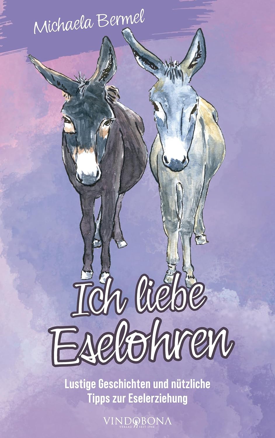 Ich liebe Eselohren: Lustige Geschichten und nützliche Tipps zur Eselerziehung (German Edition) (Vindobona)
Ich liebe Eselohren: Lustige Geschichten und nützliche Tipps zur Eselerziehung (German Edition) (Vindobona)