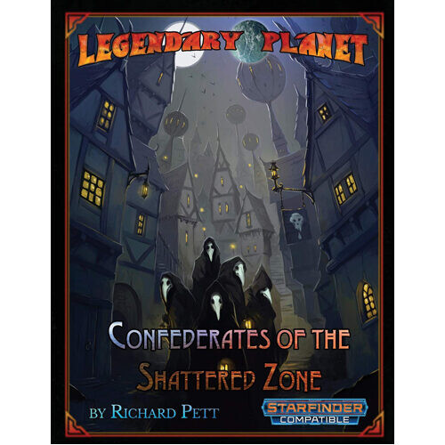 Книга Legendary Planet (Starfinder): Confederates Of The Shattered Zone 
Книга Legendary Planet (Starfinder): Confederates Of The Shattered Zone