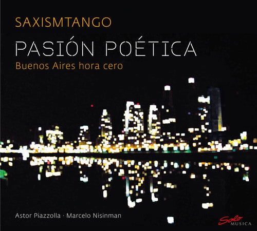 CD диск Piazzolla / Saxismtango: Pasion Poetica: Buenos Aires Hora Cero
CD диск Piazzolla / Saxismtango: Pasion Poetica: Buenos Aires Hora Cero
