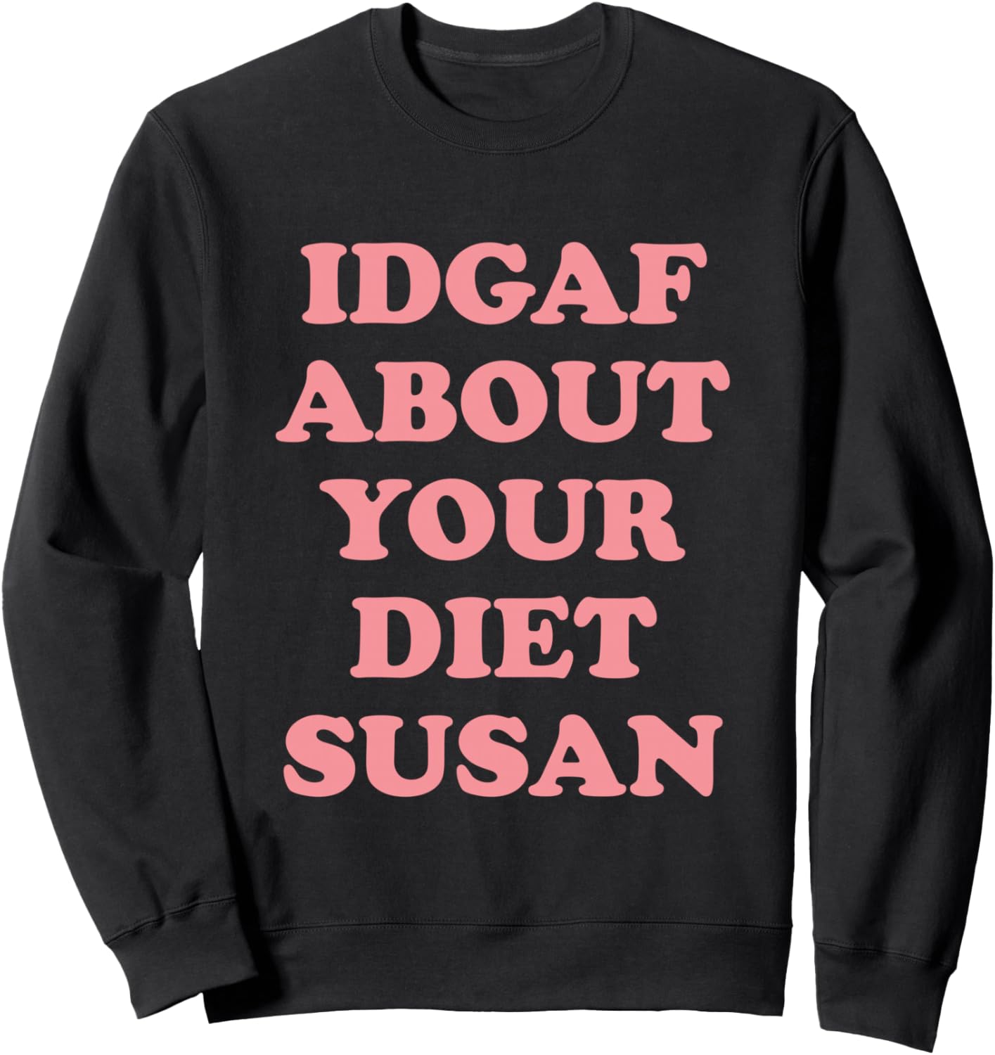 Мне плевать на твою диету, Сьюзан! Забавная толстовка на тему диеты Funny Feminist Gift Tees, черный
Мне плевать на твою диету, Сьюзан! Забавная толстовка на тему диеты Funny Feminist Gift Tees, черный
