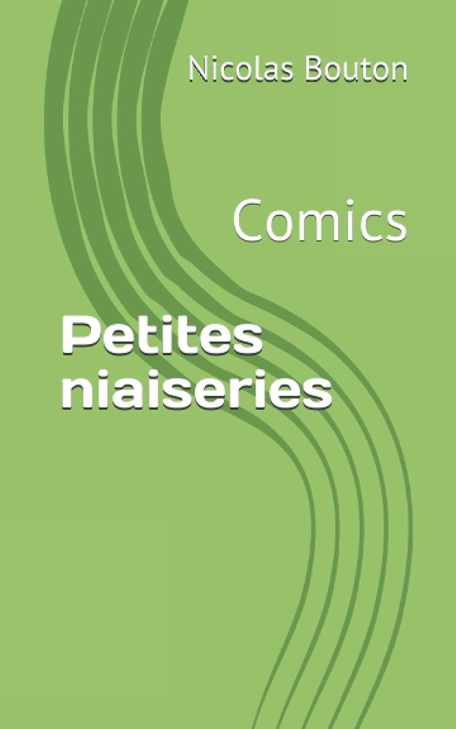 Petites niaiseries: Comics (French Edition) (Independently published)
Petites niaiseries: Comics (French Edition) (Independently published)