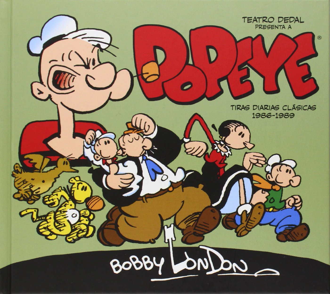 Popeye de Bobby London vol.1: Tiras diarias clásicas de Bobby London 1986-1989 (Ediciones Kraken)
Popeye de Bobby London vol.1: Tiras diarias clásicas de Bobby London 1986-1989 (Ediciones Kraken)