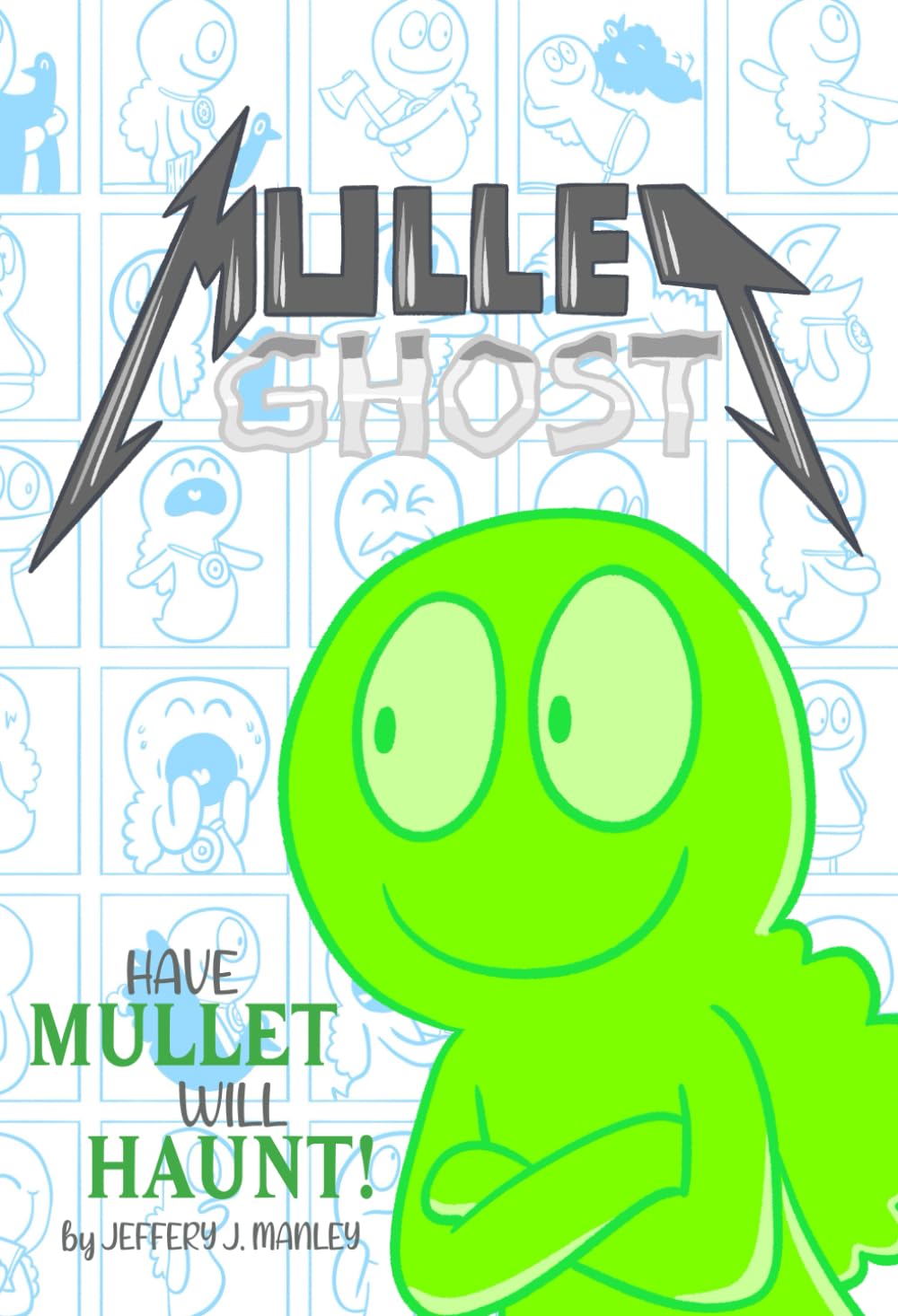 Mullet Ghost: Have Mullet Will Haunt (Independently published)
Mullet Ghost: Have Mullet Will Haunt (Independently published)
