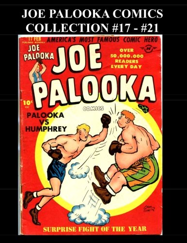 Joe Palooka Comics Collection #17 - #21: America's Favorite Boxer - In the Army, 5 Issue Collection! (CreateSpace Independent Publishing Platform)
Joe Palooka Comics Collection #17 - #21: America's Favorite Boxer - In the Army, 5 Issue Collection! (CreateSpace Independent Publishing Platform)