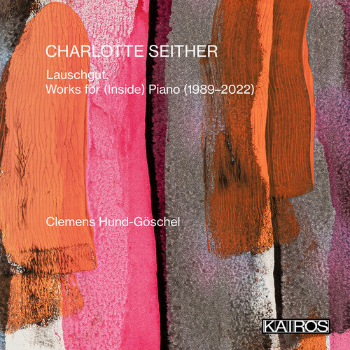 CD диск Goschel, Clemens Hund: Charlotte Seither: Lauschgut. Works For (inside) Piano (1989-2022)
CD диск Goschel, Clemens Hund: Charlotte Seither: Lauschgut. Works For (inside) Piano (1989-2022)