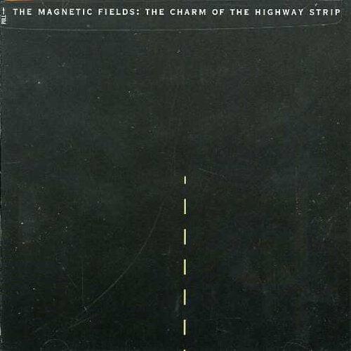 CD диск The Magnetic Fields: Charm of the Highway Strip
CD диск The Magnetic Fields: Charm of the Highway Strip