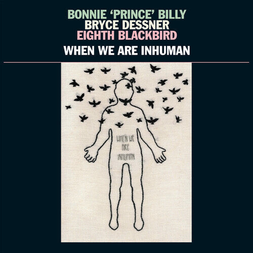 Виниловая пластинка Bonnie Prince Billy / Dessner, Bryce: When We Are Inhuman
Виниловая пластинка Bonnie Prince Billy / Dessner, Bryce: When We Are Inhuman
