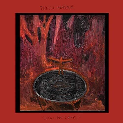 Виниловая пластинка Thigh Master: Now For Example (Colored Vinyl)
Виниловая пластинка Thigh Master: Now For Example (Colored Vinyl)