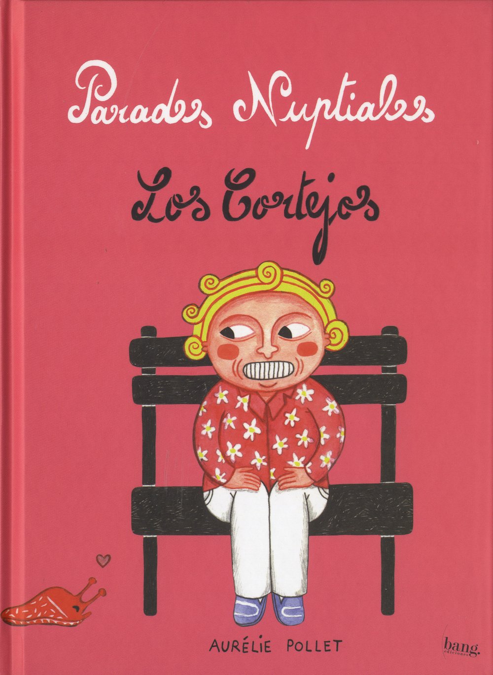 PARADES NUPCIALES LOS CORTEJOS (BANG EDICIONES)
PARADES NUPCIALES LOS CORTEJOS (BANG EDICIONES)