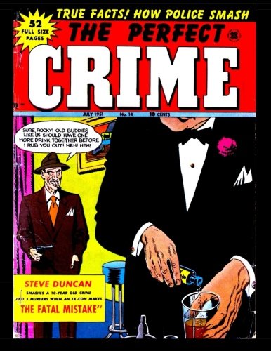 The Perfect Crime #14: Golden Age Crime Detective-Mystery Comic 1951 (CreateSpace Independent Publishing Platform)
The Perfect Crime #14: Golden Age Crime Detective-Mystery Comic 1951 (CreateSpace Independent Publishing Platform)