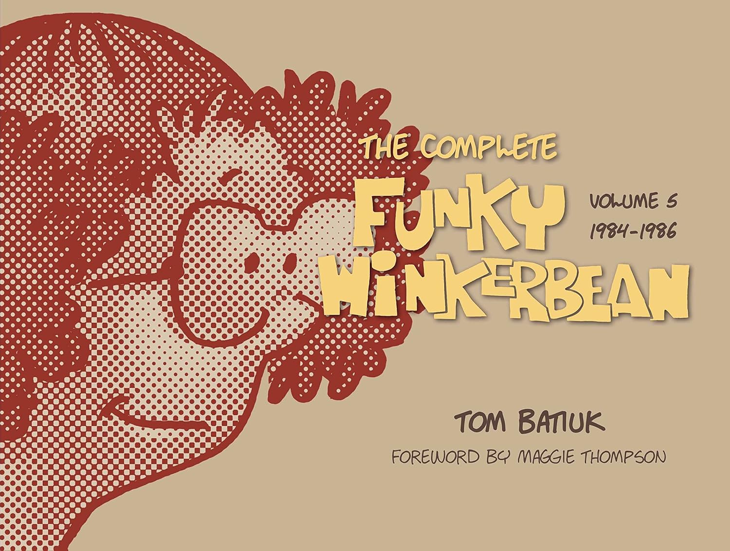 The Complete Funky Winkerbean, Volume 5, 1984-1986 (The Kent State University Press / Black Squirrel Books)
The Complete Funky Winkerbean, Volume 5, 1984-1986 (The Kent State University Press / Black Squirrel Books)