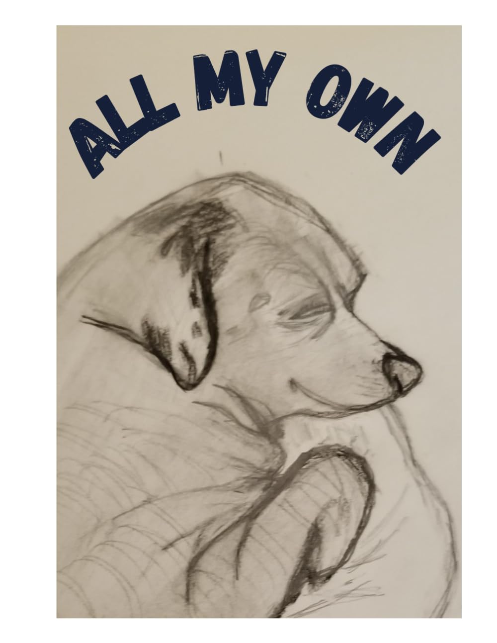 "ALL MY OWN" (Independently published)
"ALL MY OWN" (Independently published)