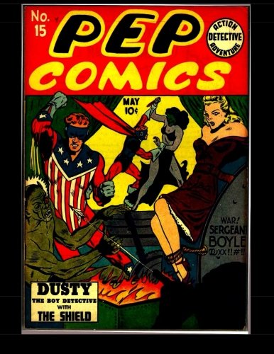 Pep Comics #15: Golden Age Superhero Comic (CreateSpace Independent Publishing Platform)
Pep Comics #15: Golden Age Superhero Comic (CreateSpace Independent Publishing Platform)