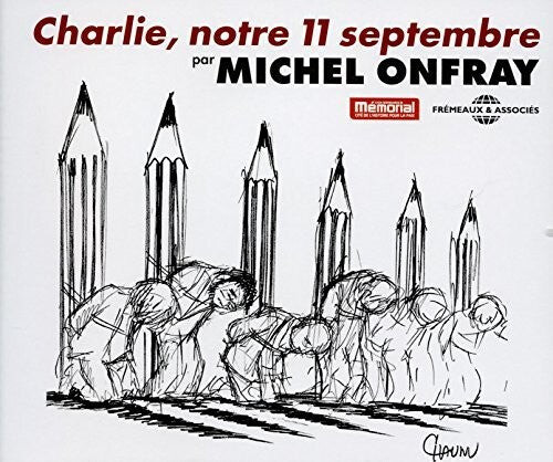 CD диск Onfray, Michel: Charlie, Notre 11 Septembre
CD диск Onfray, Michel: Charlie, Notre 11 Septembre