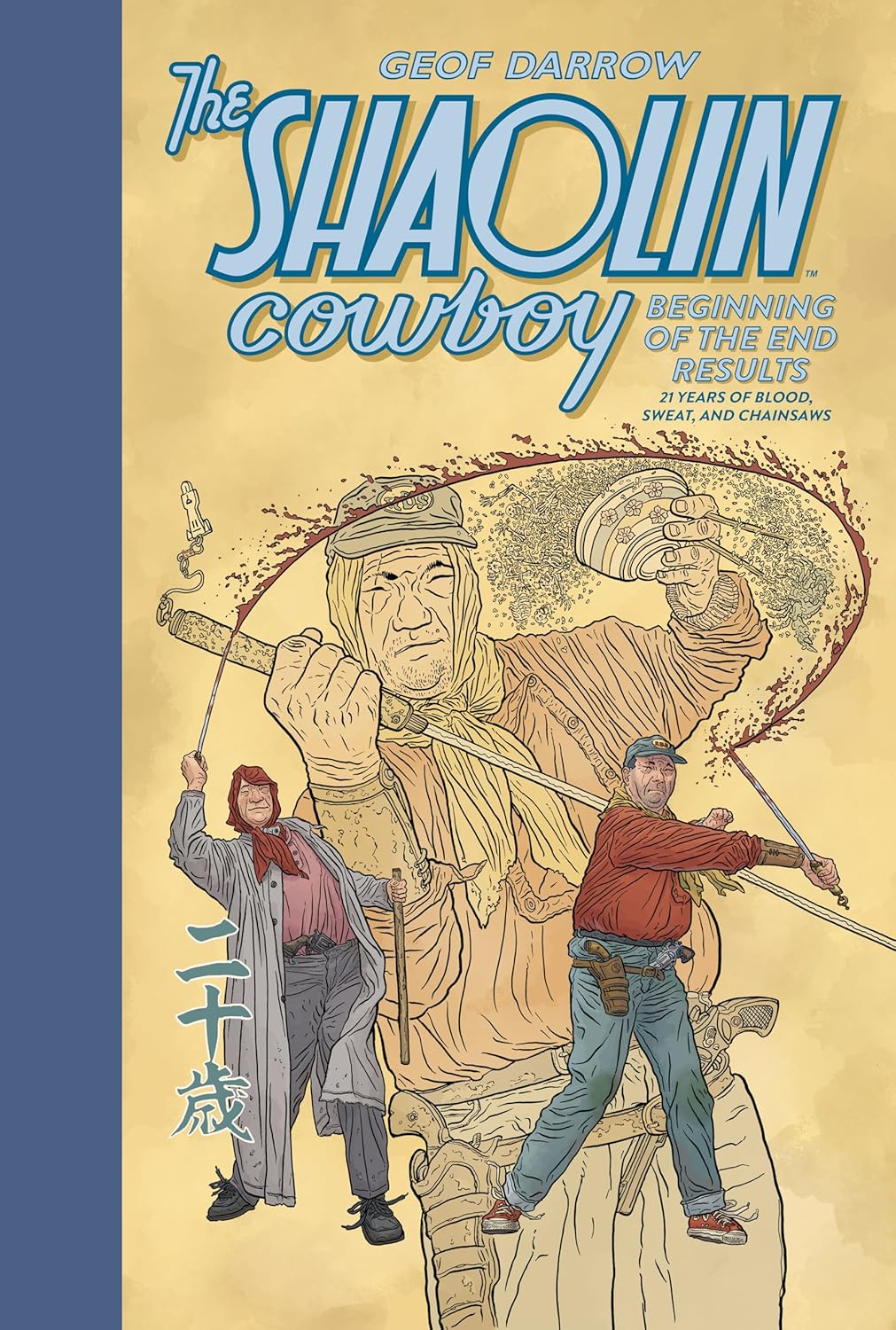 The Shaolin Cowboy: Beginning of the End Results--21 Years of Blood, Sweat, and Chainsaws (Dark Horse Books)
The Shaolin Cowboy: Beginning of the End Results--21 Years of Blood, Sweat, and Chainsaws (Dark Horse Books)