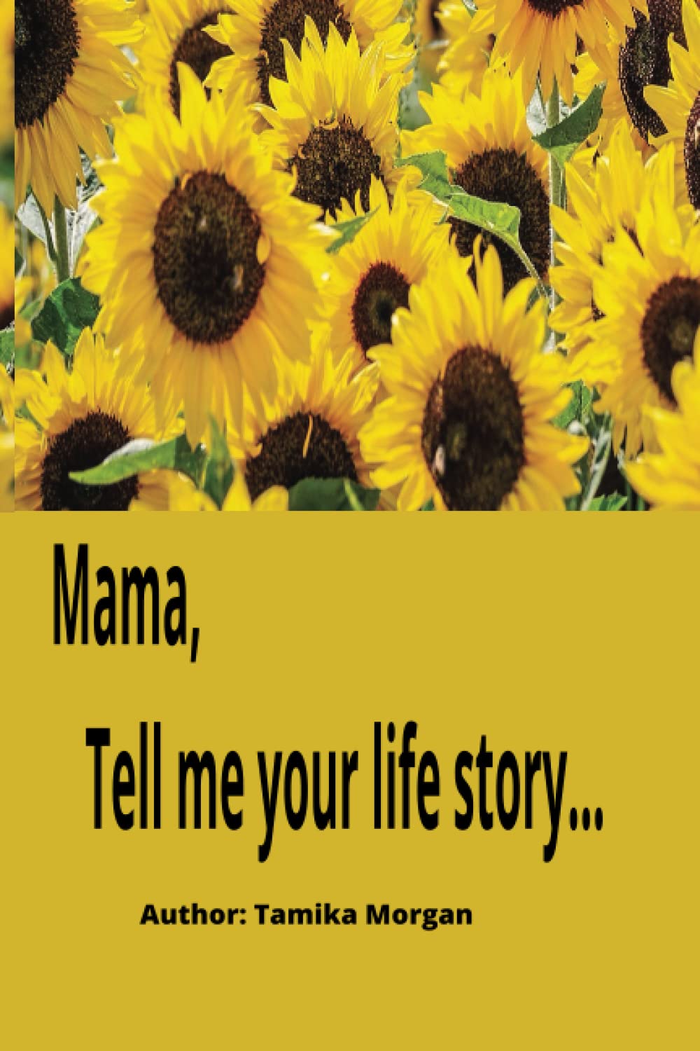 Mama, Tell me your life story.. (Independently published)
Mama, Tell me your life story.. (Independently published)