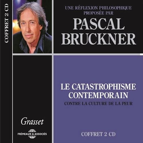 CD диск Bruckner, Pascal: Le Catastrophisme Contemporain Une Reflexion Philosophique
CD диск Bruckner, Pascal: Le Catastrophisme Contemporain Une Reflexion Philosophique