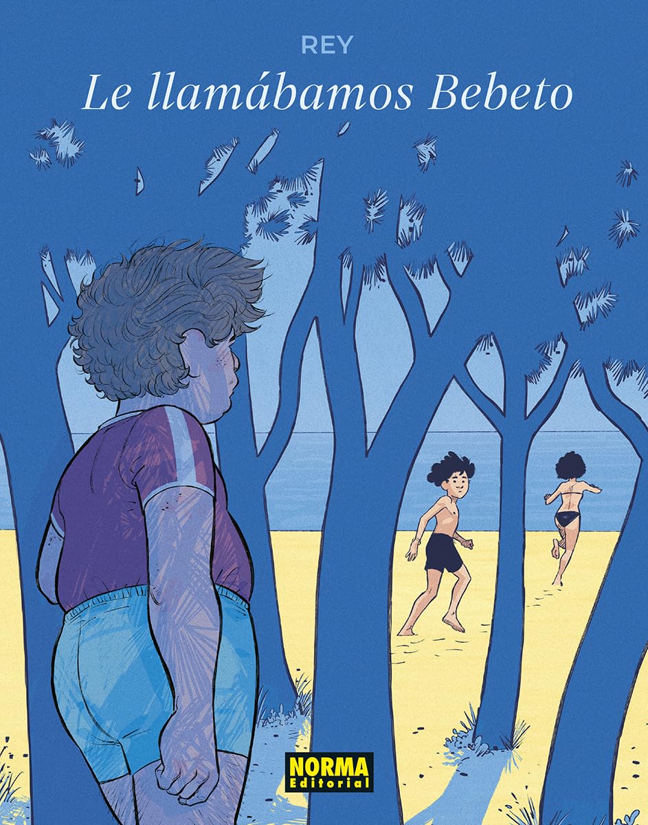 LO LLAMABAMOS BEBETO (NORMA EDITORIAL, S.A.)
LO LLAMABAMOS BEBETO (NORMA EDITORIAL, S.A.)