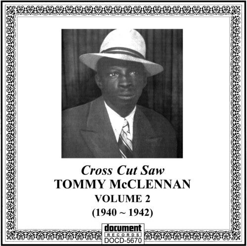 CD диск McClennan, Tommy: Vol. 2-1940-42 Cross Cut Saw Blues
CD диск McClennan, Tommy: Vol. 2-1940-42 Cross Cut Saw Blues