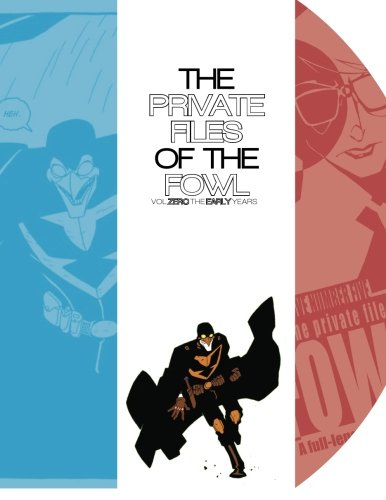 The Private Files of the Fowl: The Early Years (CreateSpace Independent Publishing Platform)
The Private Files of the Fowl: The Early Years (CreateSpace Independent Publishing Platform)