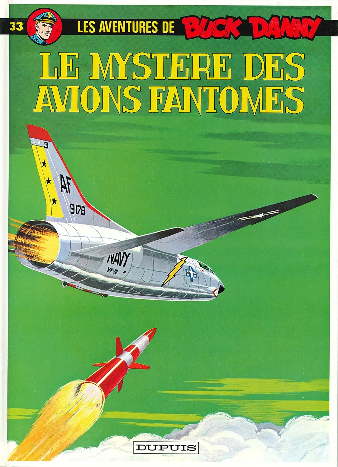 Buck Danny - Tome 33 - Le Mystère des avions fantômes (DUPUIS)
Buck Danny - Tome 33 - Le Mystère des avions fantômes (DUPUIS)