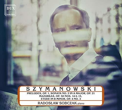 CD диск Szymanowski / Sobczak: 9 Preludes 1 / Piano Sonata 2 in a Major 21
CD диск Szymanowski / Sobczak: 9 Preludes 1 / Piano Sonata 2 in a Major 21