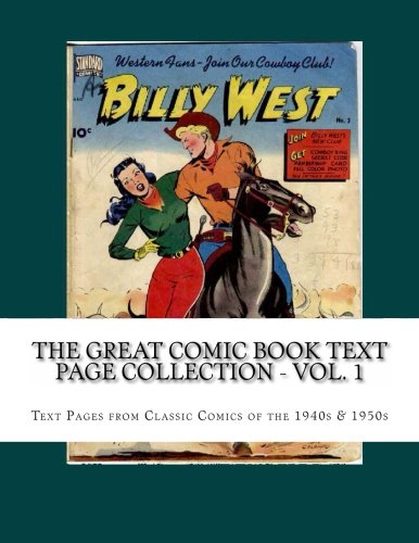 The Great Comic Book Text Page Collection - Vol. 1: Text Pages from Classic Comics of the 1940s & 1950s (CreateSpace Independent Publishing Platform)
The Great Comic Book Text Page Collection - Vol. 1: Text Pages from Classic Comics of the 1940s & 1950s (CreateSpace Independent Publishing Platform)