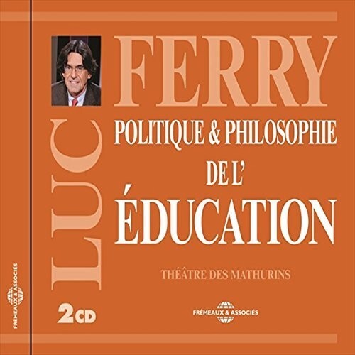 CD диск Ferry, Luc: Politique & Philosophie De L'education
CD диск Ferry, Luc: Politique & Philosophie De L'education