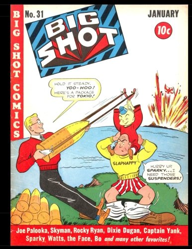 Big Shot Comics #31: Golden Age Humor Comic 1943 (CreateSpace Independent Publishing Platform)
Big Shot Comics #31: Golden Age Humor Comic 1943 (CreateSpace Independent Publishing Platform)