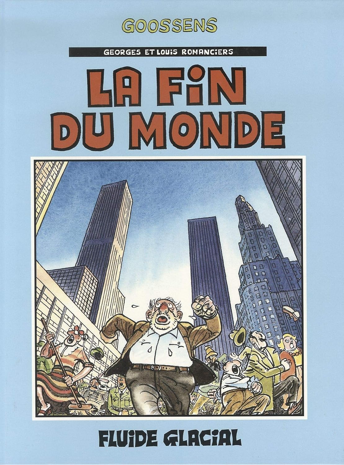 Georges et Louis romanciers - Tome 03 - La fin du monde (FLUIDE GLACIAL)
Georges et Louis romanciers - Tome 03 - La fin du monde (FLUIDE GLACIAL)