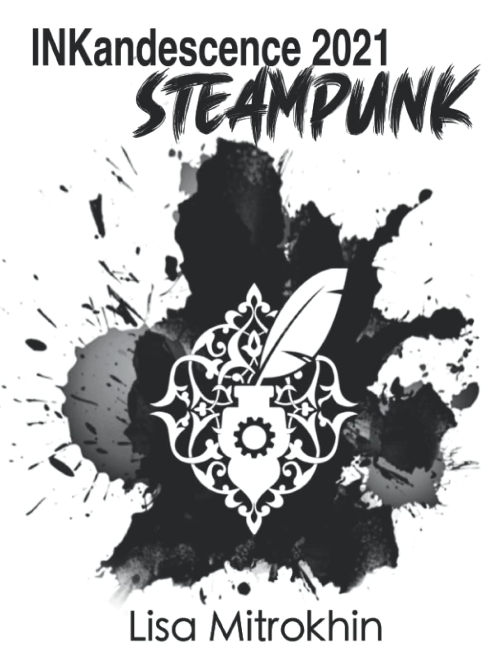 Inkandescence 2021: Steampunk (Independently published)
Inkandescence 2021: Steampunk (Independently published)