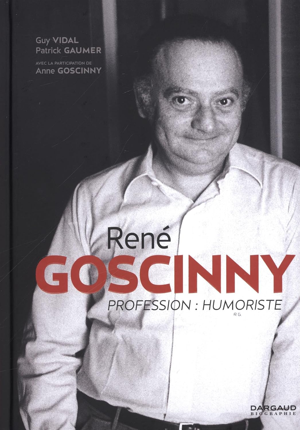 René Goscinny - Profession : humoriste - Tome 0 - René Goscinny - Profession : humoriste (DARGAUD)
René Goscinny - Profession : humoriste - Tome 0 - René Goscinny - Profession : humoriste (DARGAUD)