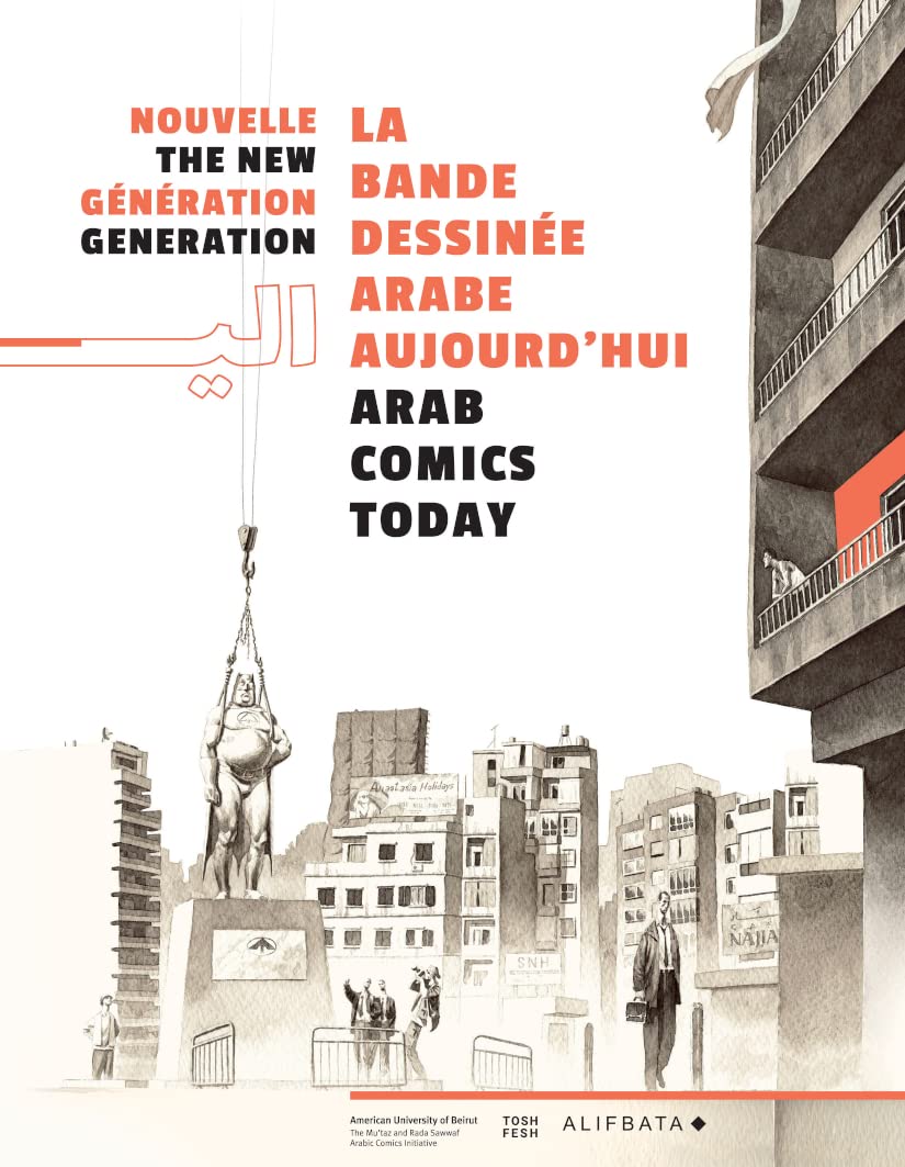 Nouvelle génération, la bande dessinée arabe aujourd'hui: The new generation, arab comics today (ALIFBATA)
Nouvelle génération, la bande dessinée arabe aujourd'hui: The new generation, arab comics today (ALIFBATA)