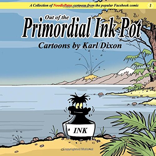 Out of the Primordial Ink Pot (NoodlePates) (CreateSpace Independent Publishing Platform)
Out of the Primordial Ink Pot (NoodlePates) (CreateSpace Independent Publishing Platform)
