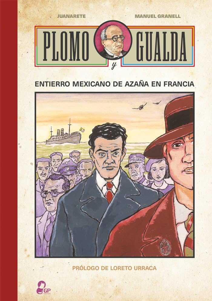 Plomo y gualda: Entierro mexicano de Manuel Azaña (GP Ediciones)
Plomo y gualda: Entierro mexicano de Manuel Azaña (GP Ediciones)