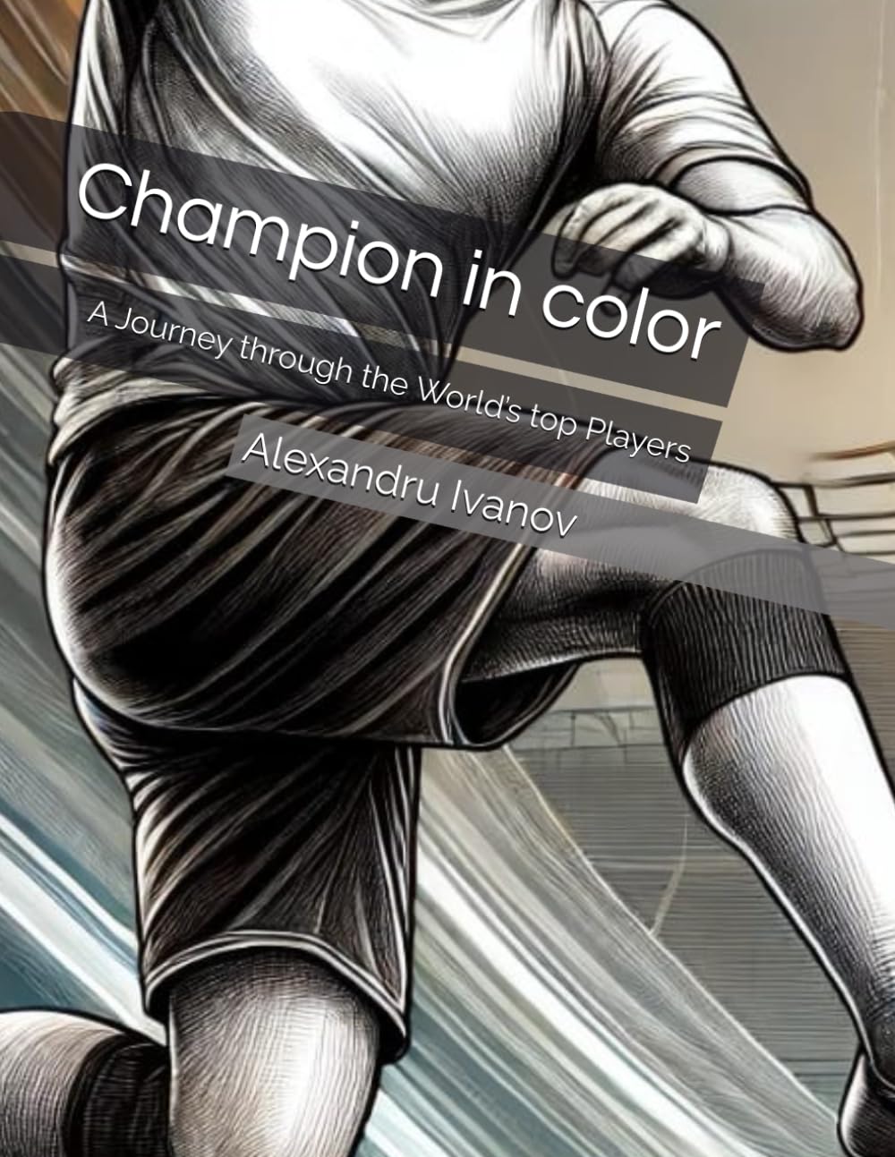 Champion in color: A Journey through the World’s top Players (Independently published)
Champion in color: A Journey through the World’s top Players (Independently published)