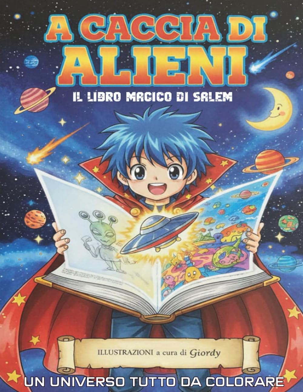 A CACCIA DI ALIENI: Il libro magico di Salem (Italian Edition) (Independently published)
A CACCIA DI ALIENI: Il libro magico di Salem (Italian Edition) (Independently published)